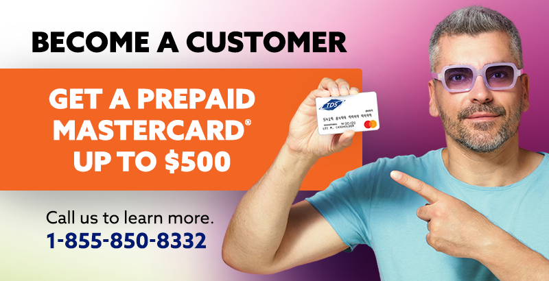 Add TDS TV+ and get a prepaid Mastercard up to $200. Call 1-855-850-8332 to learn more.