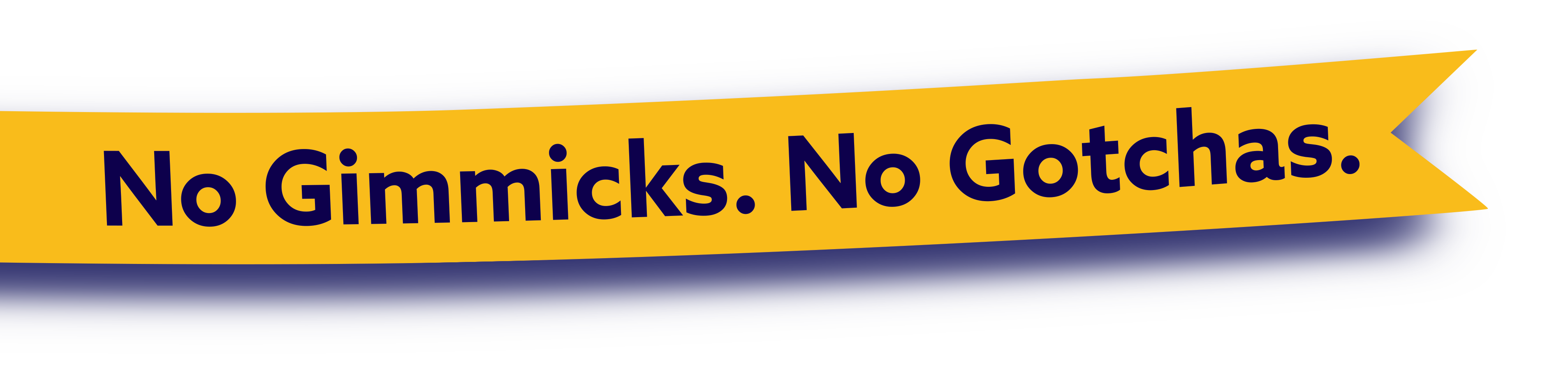 Yellow banner with purple shadow with No Gimmicks. No Gotchas written in purple on it